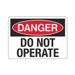 Danger Do Not Operate  Sign